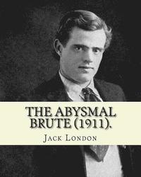 bokomslag The Abysmal Brute (1911). By: Jack London: Adventure novel