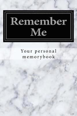 Remember Me: Your personal Memorybook 1