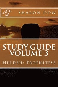 bokomslag Study Guide Volume 3: Huldah: Prophetess