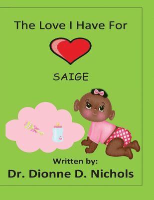 Dionne D. Nichols - The Love I Have For Saige, Häftad. Tillgänglighet: Lägg i varukorg