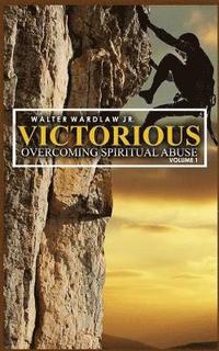 bokomslag Victorious: Overcoming Spiritual Abuse