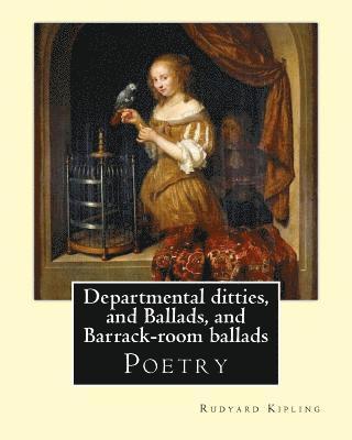 bokomslag Departmental ditties, and Ballads, and Barrack-room ballads. By: Rudyard Kipling: Poetry