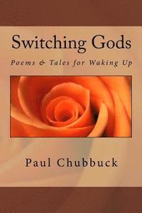 bokomslag Switching Gods: Poems & Tales for Waking Up