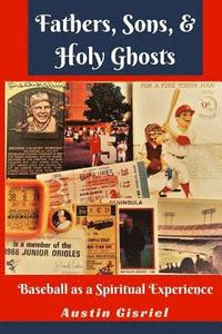 bokomslag Fathers, Sons, & Holy Ghosts: Baseball as a Spiritual Experience