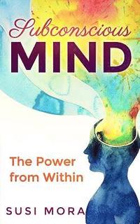 bokomslag Subconscious Mind: The Power From Within