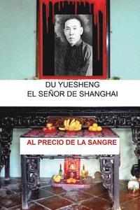 bokomslag Du Yuesheng: El Señor de Shanghai