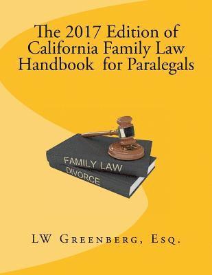 bokomslag The 2017 Edition of California Family Law Handbook for Paralegals