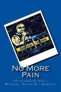 bokomslag No More Pain: Hood-Suburbs-Power
