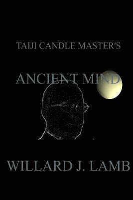 Taiji Candle Master's Ancient Mind 1