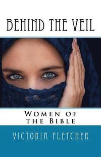 bokomslag Behind the Veil: Biblical Women