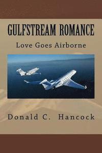 bokomslag Gulfstream Romance: Love Goes Airborne