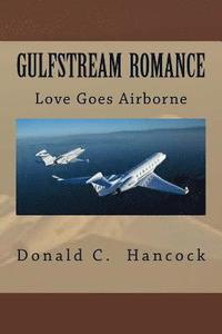 bokomslag Gulfstream Romance: Love Goes Airborne