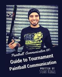 bokomslag Paintball Communication 101: A Guide to Tournament Paintball Communication