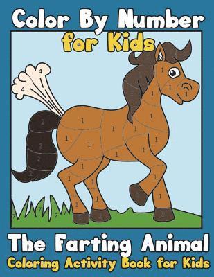 Color By Number for Kids: The Farting Animal Coloring Activity Book for Kids: Cute Farting Animals - Funny Coloring Books for Kids (kids colorin 1