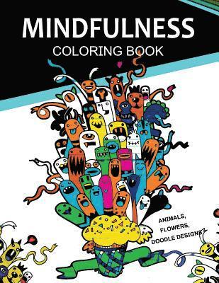 Mindfulness Coloring Books Animals Flowers Doodles Designs: Adult Coloring Books 1