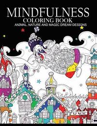 bokomslag Mindfulness Coloring Books Animals Nature and Magic Dream Designs: Adult Coloring Books