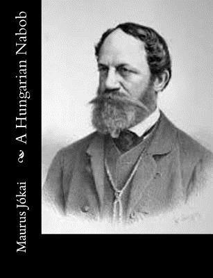 Maurus Jokai - A Hungarian Nabob, Häftad