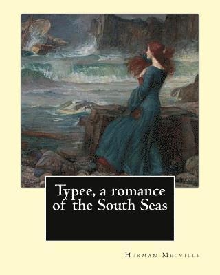 bokomslag Typee, a romance of the South Seas. By: Herman Melville, introduction By: Sterling Andrus Leonard: Sterling Andrus Leonard, Born: 1888 Died: 1931