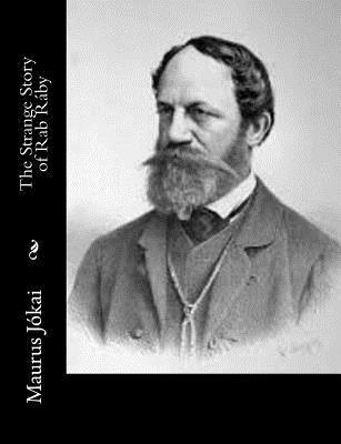 Maurus Jokai - The Strange Story of Rab Ráby, Häftad