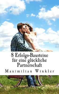 Maximilian Winkler - 8 Erfolgs-Bausteine für eine glückliche Partnerschaft, Häftad