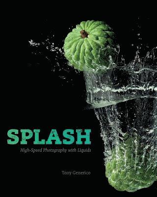 bokomslag Splash: High-Speed Photography With Liquids