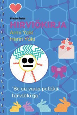 Henri Yoki, Armi Yoki - Pienten lasten HIRVIOKIRJA: Se on vaan pelkka hirviokirja, Häftad