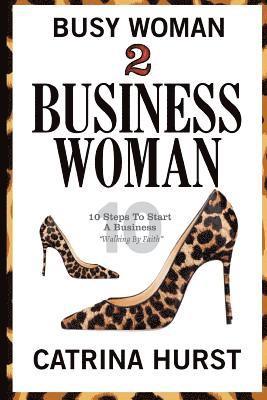 Busy Woman To Business Woman 1