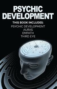 bokomslag Psychic Development: Develop Psychic Abilities, Auras, Third Eye, Empath +1 BONU