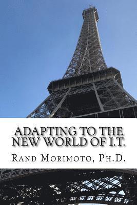 Rand Morimoto - Adapting to the New World of I.T., Häftad