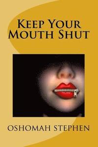 bokomslag Keep Your Mouth Shut
