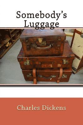 Charles Dickens - Somebody's Luggage, Häftad