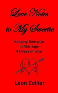 bokomslag Love Notes to My Sweetie: Keeping Romance in Marriage - 41 Days of Love