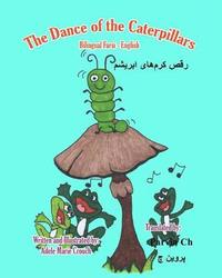 bokomslag The Dance of the Caterpillars Bilingual Farsi English