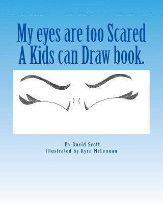 David a. Scott - My eyes are too Scared, Häftad