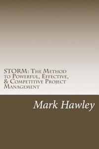 bokomslag Storm: The Method to Powerful, Effective, & Competitive Project Management