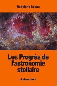 bokomslag Les Progrès de l'astronomie stellaire
