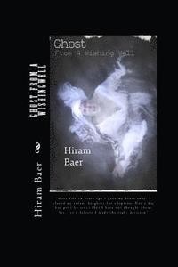 bokomslag Ghost from a Wishingwell: How a Family Came Out of a Traumatic Experience and the Darkness of Secrecy to Live Its American Dream