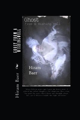 bokomslag Ghost from a Wishingwell: How a Family Came Out of a Traumatic Experience and the Darkness of Secrecy to Live Its American Dream