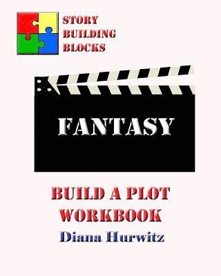 Diana Hurwitz - Fantasy: Build A Plot Workbook, Häftad
