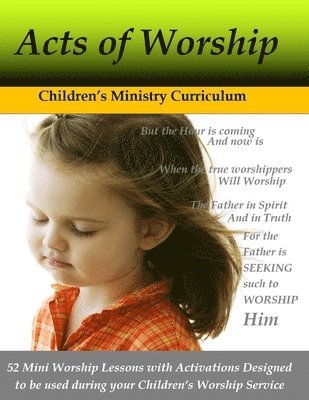 Alicia White - Acts of Worship: Mini worship lessons and activiation for Children's Worship Service, Häftad