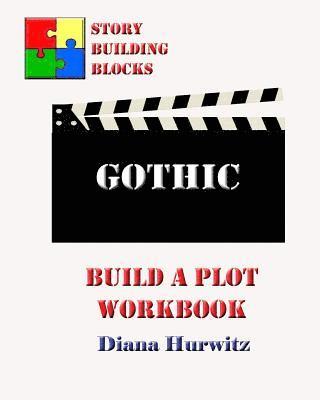 Diana Hurwitz - Gothic: Build A Plot Workbook, Häftad