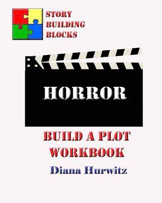 Diana Hurwitz - Horror: Build A Plot Workbook, Häftad