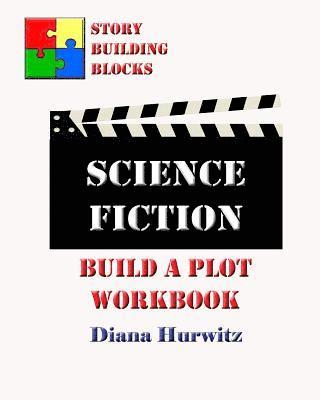 Science Fiction: Build A Plot Workbook