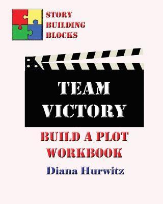 Team Victory: Build A Plot Workbook