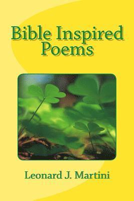 Leonard J. Martini - Bible Inspired Poems, Häftad