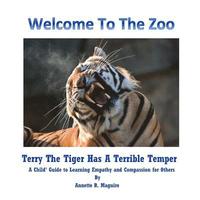 bokomslag Terry The Tiger Has A Terrible Temper: A Child's Guide to Learning Empathy and Compassion for Others