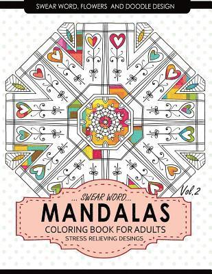 Swear Word Mandalas Coloring Book for Adults [Flowers and Doodle] Vol.2: Adult Coloring Books Stress Relieving 1