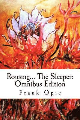 bokomslag Rousing... The Sleeper: Omnibus Edition: Environmental values-building for awakening sleepers and their mentors, teachers and youth leaders. O