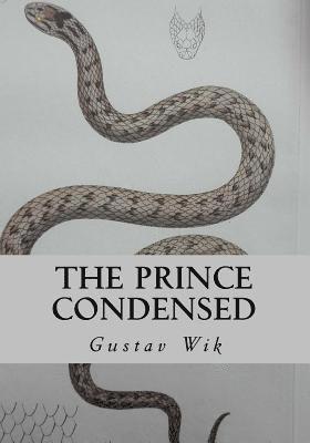 Gustav Wik - The Prince Condensed: Sixty flowers and one snake, Häftad