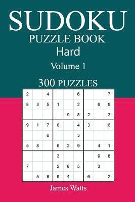James Watts - 300 Hard Sudoku Puzzle Book: Volume 1, Häftad